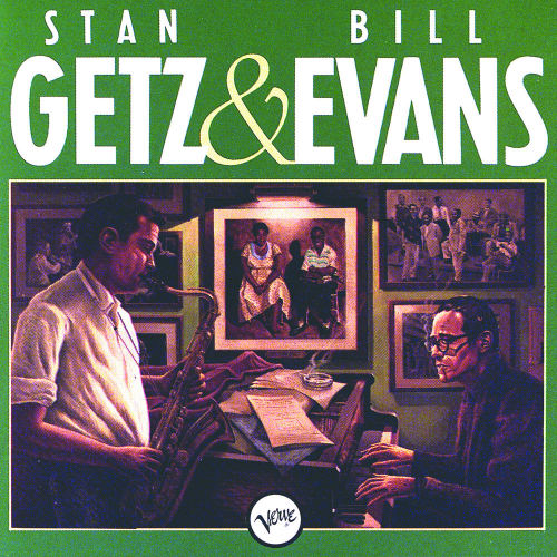 GETZ, STAN & BILL EVANS - STAN GETZ & BILL EVANSGETZ, STAN AND BILL EVANS - STAN GETZ AND BILL EVANS.jpg